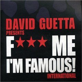 F*** Me I'm Famous!