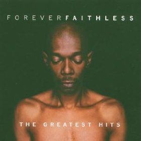 Forever Faithless: The Greatest Hits