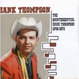 Quintessential Hank Thompson 1948-1979