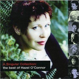 Singular Collection: The Best of Hazel O'Connor