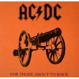 For Those About to Rock We Salute You