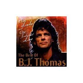 Best of B.J. Thomas: New Looks and Old Fashioned Love
