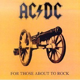 For Those About To Rock (We Salute You)