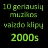 10 geriausių muzikos vaizdo klipų (2000-2010 metų)